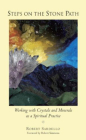 Steps on the Stone Path: Working with Crystals and Minerals as a Spiritual Practice Cover Image