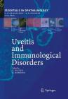 Uveitis and Immunological Disorders (Essentials in Ophthalmology) By Uwe Pleyer (Editor), Bartly Mondino (Editor) Cover Image