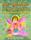 Bye-Bye Diaper, See You Never for Girls: Powerful Poem for Potty Training By Yen Hope Tran M. D. Cover Image