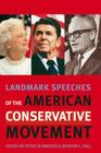 Landmark Speeches of the American Conservative Movement (Landmark Speeches:  A Book Series) By Peter Schweizer (Editor), Wynton C. Hall (Editor) Cover Image