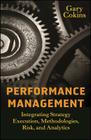 Performance Management: Integrating Strategy Execution, Methodologies, Risk, and Analytics (Wiley and SAS Business #21) By Gary Cokins Cover Image