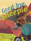 Good-Bye, Sheepie By Robert Burleigh, Peter Catalanotto (Illustrator) Cover Image