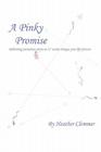 A Pinky Promise: Delivering Premature Twins at 27 Weeks Changes Your Life Forever. Cover Image
