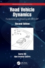 Road Vehicle Dynamics: Fundamentals and Modeling with MATLAB(R) (Ground Vehicle Engineering) By Georg Rill, Abel Arrieta Castro Cover Image