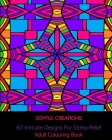 60 Intricate Designs For Stress Relief: Adult Colouring Book By Joyful Creations Cover Image