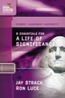 8 Essentials for a Life of Significance (Student Leadership University Study Guide) By Jay Strack, Ron Luce Cover Image