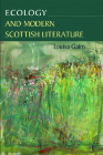 Ecology and Modern Scottish Literature By Louisa Gairn Cover Image