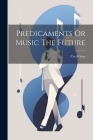 Predicaments Or Music The Future By Cecil Gray Cover Image