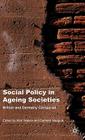 Social Policy in Ageing Societies: Britain and Germany Compared By A. Walker (Editor), G. Naegele (Editor) Cover Image