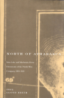 North of Athabasca: Slave Lake and Mackenzie River Documents of North West Company, 1800-1821 (Rupert's Land Record Society Series #6) By Lloyd Keith Cover Image