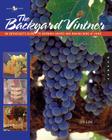 The Backyard Vintner: An Enthusiast's Guide to Growing Grapes and Making Wine at Home Cover Image