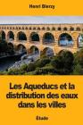 Les Aqueducs et la distribution des eaux dans les villes Cover Image