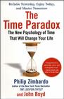 The Time Paradox: The New Psychology of Time That Will Change Your Life Cover Image