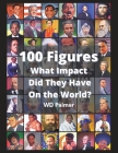 100 World Leaders Who Left Their Mark By Wd Palmer Cover Image