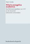 Hilaria Evangelica Academica: Das Reformationsjubilaum Von 1717 an Den Deutschen Lutherischen Universitaten By Harm Cordes Cover Image
