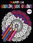 New Mandala Adult Coloring Books: New and Unique Mandala Coloring Books with 100 Pages By Kids Choice Cover Image