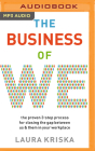 The Business of We: The Proven Three-Step Process for Closing the Gap Between Us and Them in Your Workplace Cover Image