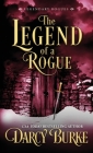 The Legend of a Rogue By Darcy Burke Cover Image
