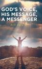 God's Voice, His Message, A Messenger By Jr. Folz, Bill Cover Image