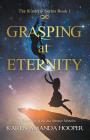 Grasping at Eternity By Karen Amanda Hooper Cover Image