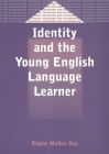 Identity and the Young English Language Learner (Bilingual Education & Bilingualism #36) By Elaine Day Cover Image