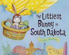 The Littlest Bunny in South Dakota: An Easter Adventure By Lily Jacobs, Robert Dunn (Illustrator) Cover Image