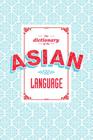 The Dictionary of the Asian Language Cover Image
