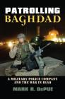 Patrolling Baghdad: A Military Police Company and the War in Iraq Cover Image