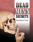 Dead Men's Secrets By Jonathan Gray Cover Image
