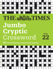 The Times Jumbo Cryptic Crossword Book 22: 50 world-famous crossword puzzles Cover Image
