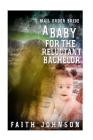 Mail Order Bride: A Baby for the Reluctant Bachelor Cover Image