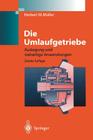 Die Umlaufgetriebe: Auslegung Und Vielseitige Anwendungen By Herbert W. Müller Cover Image