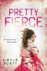 Pretty Fierce By Kieran Scott Cover Image