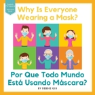 Why Is Everyone Wearing a Mask? / Por Que Todo Mundo Está Usando Máscara?: Bilingual Book English-Portuguese By Debbie Qiu Cover Image