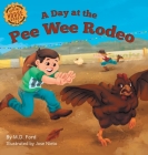 A Day at the Pee Wee Rodeo: A Western Rodeo Adventure for Kids Ages 4-8 Cover Image