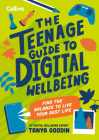 The Teenage Guide to Digital Wellbeing: Find the balance to live your best life Cover Image