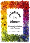 Rainbows in Bloom: Discovering Colors with Flowers Cover Image