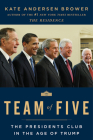 Team of Five: The Presidents Club in the Age of Trump Cover Image