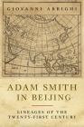 Adam Smith in Beijing: Lineages of the 21st Century Cover Image