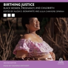 Birthing Justice: Black Women, Pregnancy, and Childbirth, Second Edition Cover Image