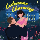 Codename Charming By Lucy Parker, Anne-Marie Piazza (Read by) Cover Image