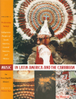Music in Latin America and the Caribbean: An Encyclopedic History: Volume 1: Performing Beliefs: Indigenous Peoples of South America, Central America, and Mexico By Malena Kuss (Editor) Cover Image