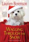Wagging through the Snow (A Melanie Travis Mystery) By Laurien Berenson Cover Image