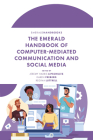 The Emerald Handbook of Computer-Mediated Communication and Social Media By Jeremy Harris Lipschultz (Editor), Karen Freberg (Editor) Cover Image