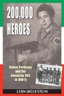 200,000 Heroes: Italian Partisans and the American OSS in WWII By Leon Weckstein Cover Image
