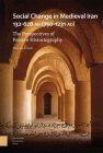 Social Change in Medieval Iran 132-628 Ah (750-1231 Ad): The Perspectives of Persian Historiography By Maryam Kamali Cover Image