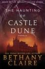 The Haunting of Castle Dune - A Novella: A Scottish, Time Travel Romance (Morna's Legacy #10) By Bethany Claire Cover Image