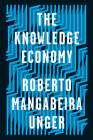 The Knowledge Economy By Roberto Mangabeira Unger Cover Image