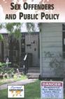 Sex Offenders and Public Policy (Current Controversies) By Lynn M. Zott (Editor) Cover Image
