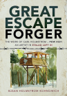 Great Escape Forger: The Work of Carl Holmstrom - POW #221. an Artist in Stalag Luft III Cover Image